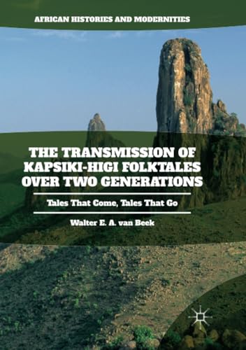 The Transmission of Kapsiki-Higi Folktales over Two Generations Tales That Come [Paperback]