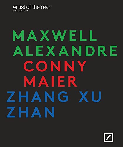 Artists of the Year Maxwell Alexandre, Conny Maier, Zhang Xu Zhan [Paperback]