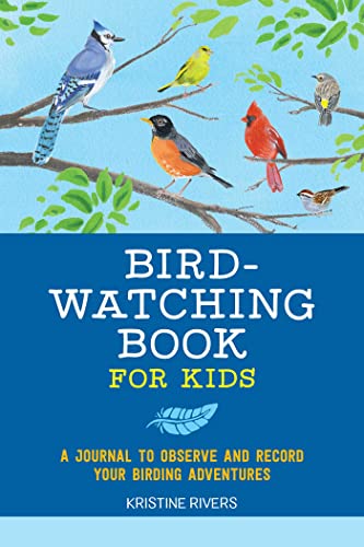 Bird Watching Book for Kids A Journal to Observe and Record Your Birding Advent [Paperback]