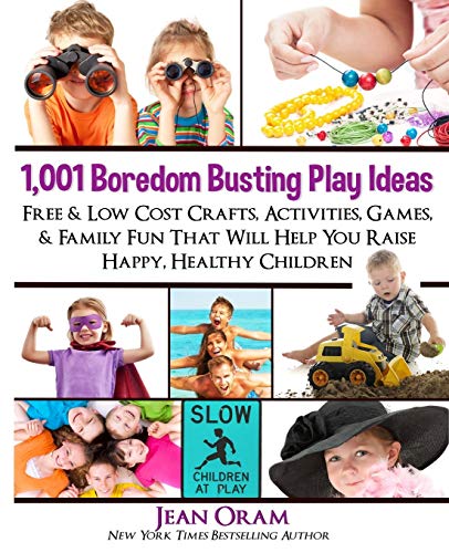 1,001 Boredom Busting Play Ideas Free And Low Cost Crafts, Activities, Games An [Paperback]