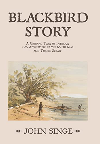 Blackbird Story  A Gripping Tale of Intrigue and Adventure in the South Seas an [Hardcover]