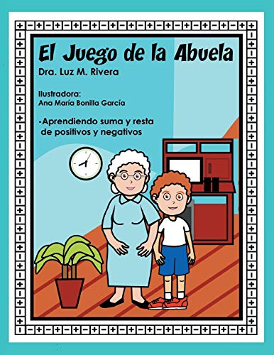 El Juego De La Abuela Aprendiendo Suma Y Resta De Positivos Y Negativos (spanis [Paperback]