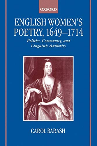 English Women's Poetry, 1649-1714 Politics, Community, and Linguistic Authority [Paperback]