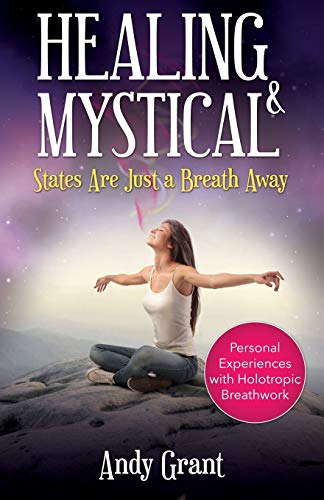 Healing & Mystical States Are Just A Breath Away Personal Experiences With Holo [Paperback]