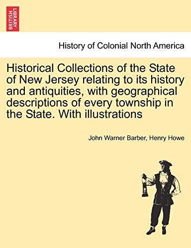 Historical Collections Of The State Of New Jersey Relating To Its History And An [Paperback]