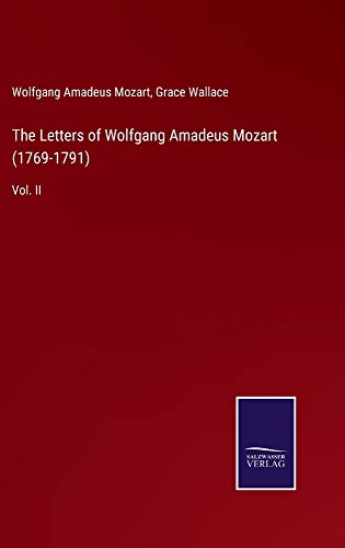 Letters Of Wolfgang Amadeus Mozart (1769-1791)
