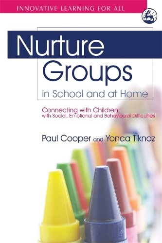 Nurture Groups in School and at Home Connecting with Children with Social, Emot [Paperback]