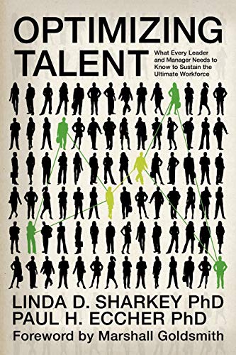 Optimizing Talent What Every Leader And Manager Needs To Know To Sustain The Ul [Paperback]