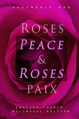 Peace & Roses / Roses & Paix English French Bilingual Edition, Words Of Wisdom  [Paperback]
