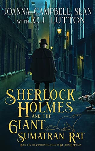 Sherlock Holmes and the Giant Sumatran Rat  Book 1 in the Confidential Files o [Hardcover]