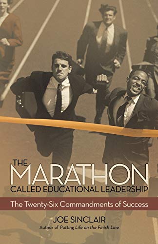 The Marathon Called Educational Leadership The Twenty-Six Commandments Of Succe [Paperback]