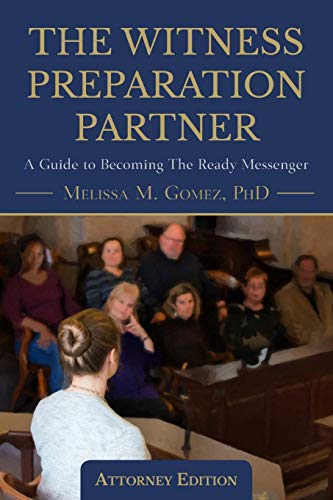 Witness Preparation Partner  A Guide to Becoming the Ready Messenger (Attorney  [Paperback]