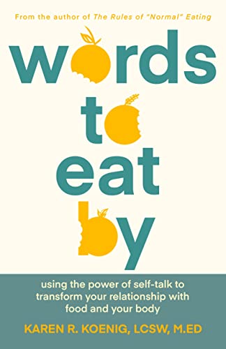 Words to Eat By Using the Power of Self-talk to Transform Your Relationship wit [Paperback]