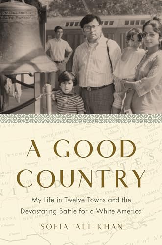 A Good Country My Life in Twelve Towns and the Devastating Battle for a White A [Hardcover]