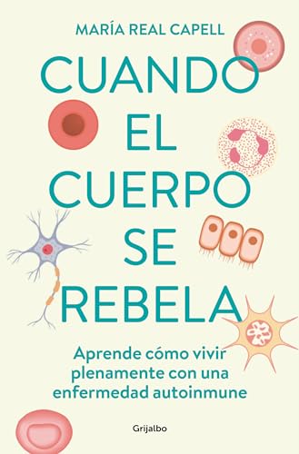 Cuando el cuerpo se rebela Aprende cmo vivir plenamente con una enfermedad aut [Paperback]