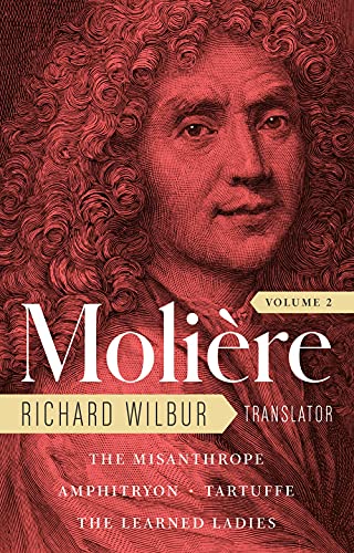 Moliere The Complete Richard Wilbur Translations, Volume 2 The Misanthrope / A [Hardcover]