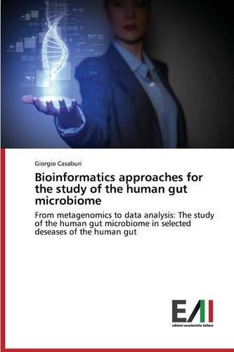 Bioinformatics Approaches For The Study Of The Human Gut Microbiome [Paperback]