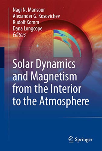 Solar Dynamics and Magnetism from the Interior to the Atmosphere [Hardcover]