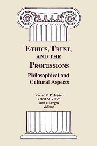 Ethics, Trust, And The Professions Philosophical And Cultural Aspects [Paperback]