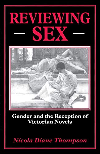 Reviewing Sex: Gender and the Reception of Victorian Novels [Paperback]