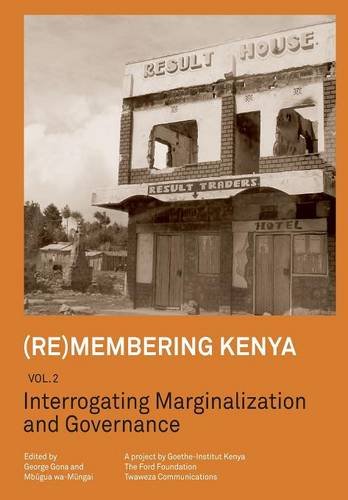 (re)membering Kenya Vol 2. Interrogating Marginalization And Governance [Paperback]