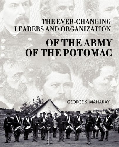 Ever-Changing Leaders and Organization of the Army of the Potomac [Paperback]
