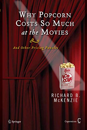 Why Popcorn Costs So Much at the Movies And Other Pricing Puzzles [Hardcover]