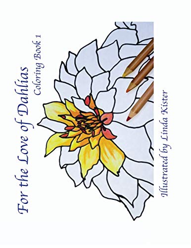 For The Love Of Dahlias Coloring Book 1 [Paperback]