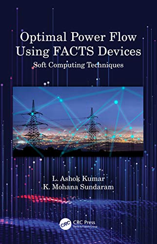 Optimal Power Flow Using FACTS Devices: Soft Computing Techniques [Hardcover]
