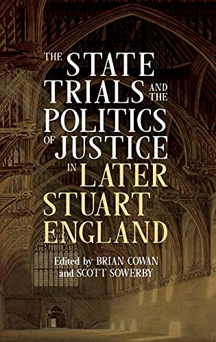 The State Trials and the Politics of Justice in Later Stuart England [Hardcover]