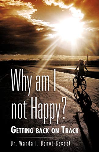 Why Am I Not Happy  Getting Back on Track [Paperback]