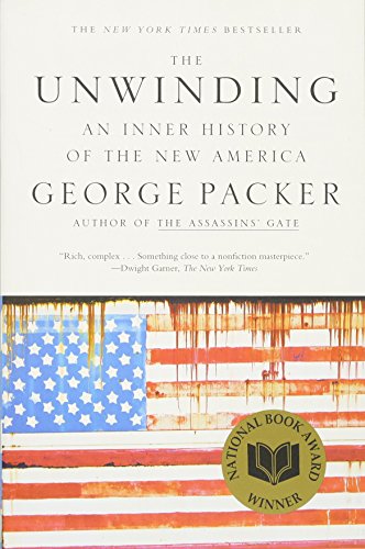 The Unwinding An Inner History Of The New America [Paperback]
