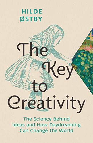 The Key to Creativity The Science Behind Ideas and How Daydreaming Can Change t [Hardcover]