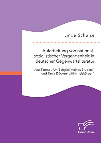Aufarbeitung Von Nationalsozialistischer Vergangenheit In Deutscher Gegenwartsli [Paperback]