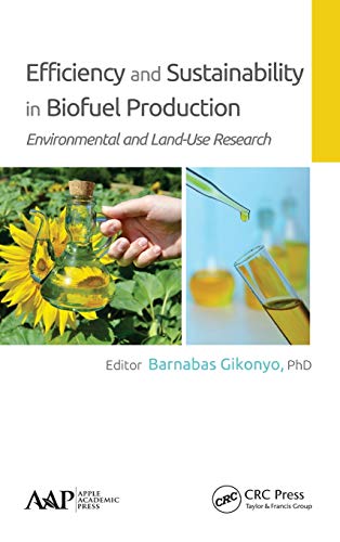 Efficiency and Sustainability in Biofuel Production Environmental and Land-Use  [Hardcover]