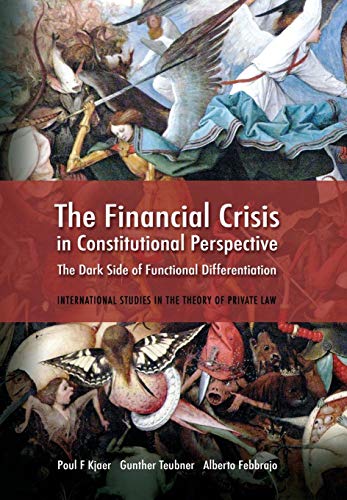 The Financial Crisis in Constitutional Perspective The Dark Side of Functional  [Hardcover]