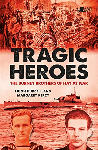 Tragic Heroes The Burney Brothers of Hay at War [Paperback]