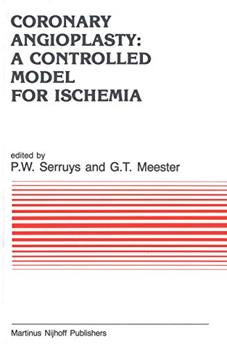 Coronary Angioplasty A Controlled Model for Ischemia [Hardcover]