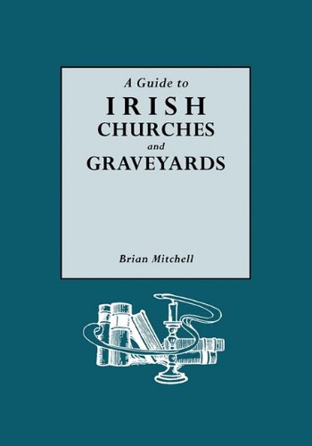 A Guide To Irish Churches And Graveyards [Paperback]