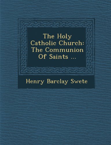 Holy Catholic Church  The Communion of Saints ... [Paperback]