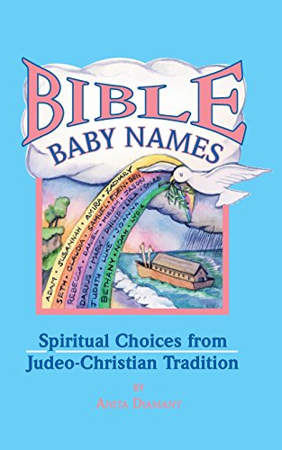 Bible Baby Names Spiritual Choices from Judeo-Christian Sources [Paperback]