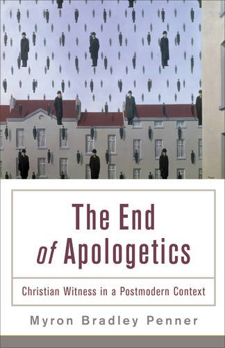 End Of Apologetics, The Christian Witness In A Postmodern Context [Paperback]