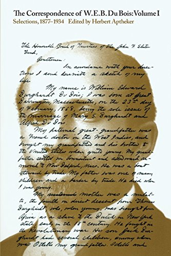 The Correspondence Of W.E.B. Du Bois, Vol. 1 Selections, 1877-1934 [Paperback]