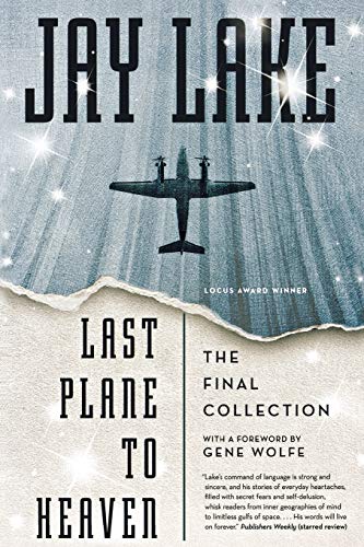 Last Plane to Heaven The Final Collection [Paperback]