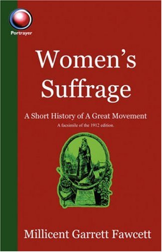 Women's Suffrage A Short History Of A Great Movement [Paperback]
