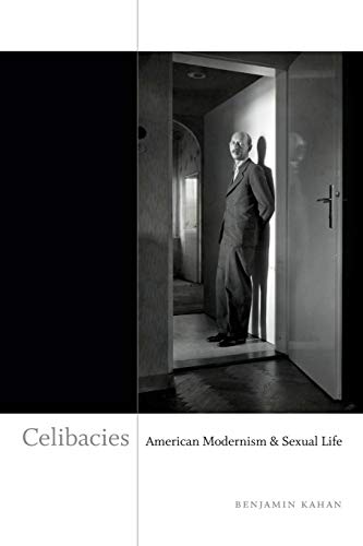 Celibacies American Modernism And Sexual Life [Paperback]