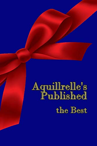 Aquillrelle's Published, The Best [Paperback]