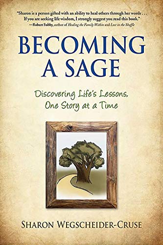 Becoming a Sage Discovering Life&39s Lessons, One Story at a Time [Paperback]