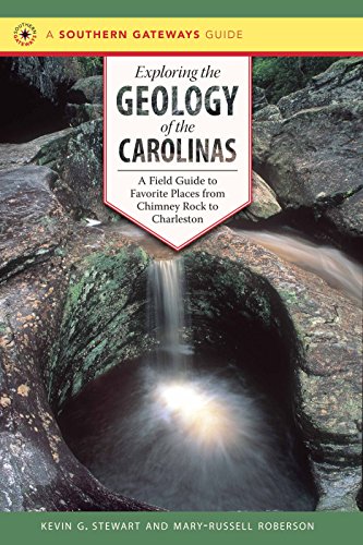 Exploring The Geology Of The Carolinas A Field Guide To Favorite Places From Ch [Paperback]