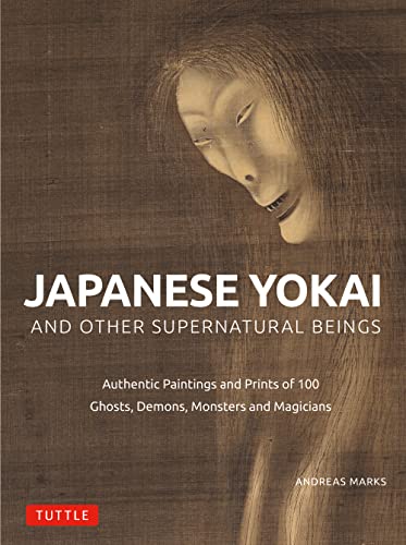 Japanese Yokai and Other Supernatural Beings Authentic Paintings and Prints of  [Hardcover]